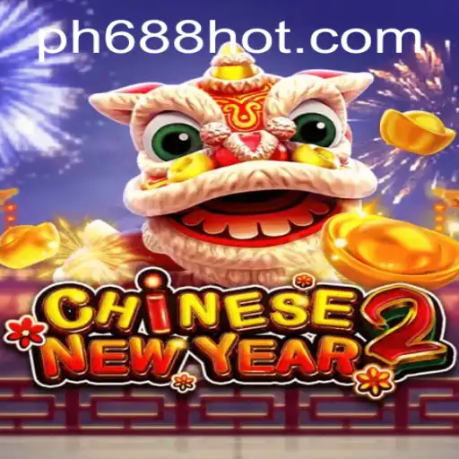 Discover the Exciting World of CHINESENEWYEAR2 on PH688.COM